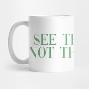 See the able not the label light green Mug